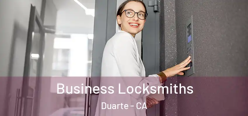  Business Locksmiths Duarte - CA