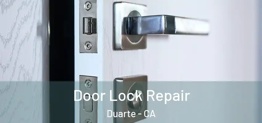  Door Lock Repair Duarte - CA