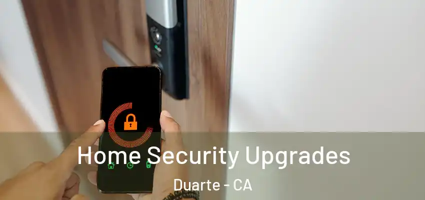  Home Security Upgrades Duarte - CA