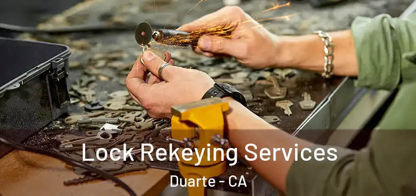  Lock Rekeying Services Duarte - CA