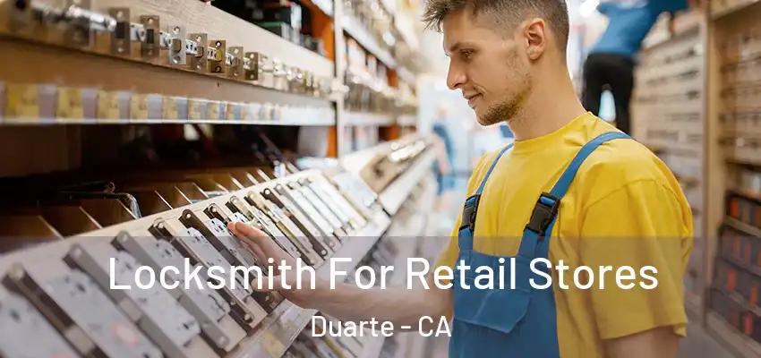  Locksmith For Retail Stores Duarte - CA