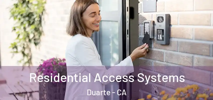  Residential Access Systems Duarte - CA