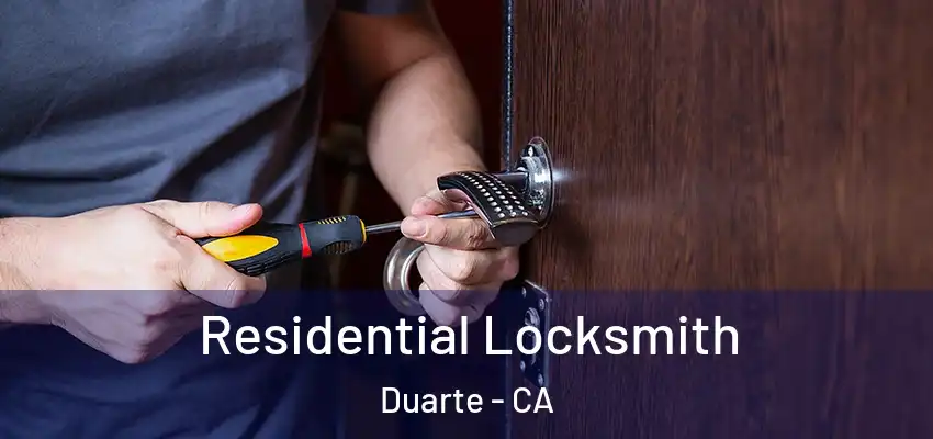 Residential Locksmith Duarte - CA