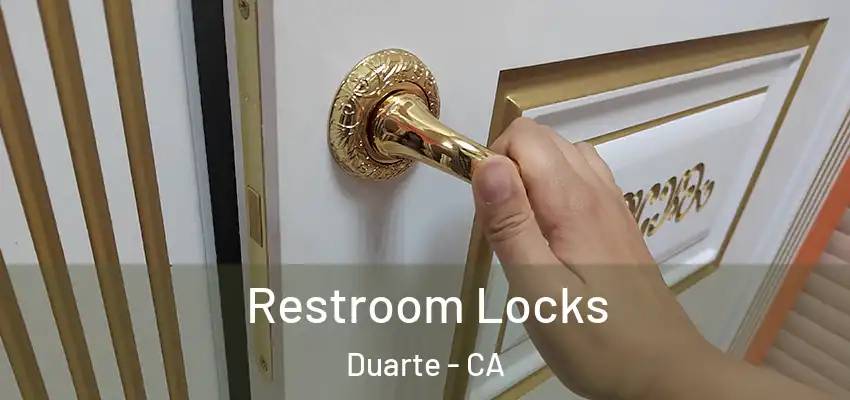  Restroom Locks Duarte - CA