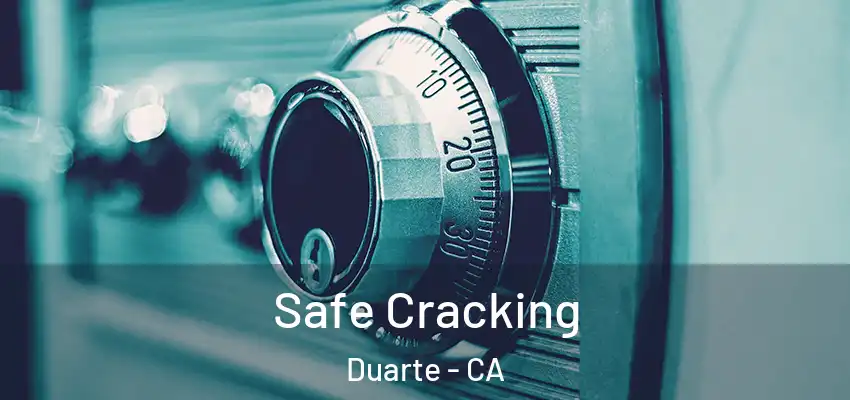  Safe Cracking Duarte - CA