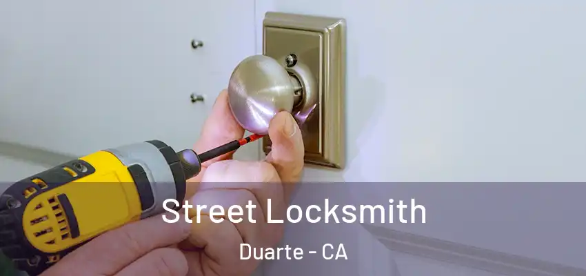  Street Locksmith Duarte - CA